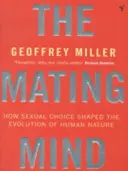 Mintea de împerechere - Cum alegerea sexuală a modelat evoluția naturii umane - Mating Mind - How Sexual Choice Shaped the Evolution of Human Nature
