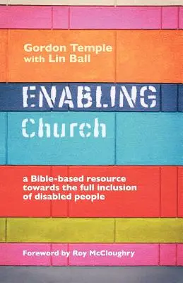 Enabling Church - O resursă bazată pe Biblie pentru incluziunea deplină a persoanelor cu dizabilități - Enabling Church - A Bible-Based Resource Towards the Full Inclusion of Disabled People