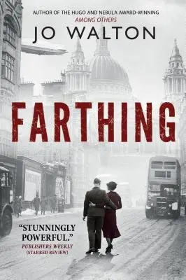 Farthing: Povestea unei lumi care ar fi putut fi - Farthing: A Story of a World That Could Have Been