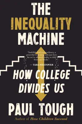 Mașina inegalității: Cum ne divizează universitatea - The Inequality Machine: How College Divides Us