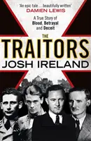 Trădătorii: O poveste adevărată despre sânge, trădare și înșelăciune (A True Story of Blood, Betrayal and Deceit) - The Traitors: A True Story of Blood, Betrayal and Deceit