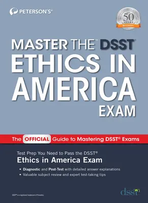 Master la examenul Dsst Ethics in America - Master the Dsst Ethics in America Exam