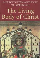 Trupul viu al lui Hristos - The Living Body of Christ