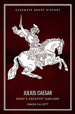 Iulius Cezar: Cel mai mare războinic al Romei - Julius Caesar: Rome's Greatest Warlord