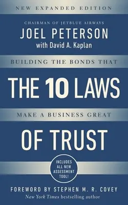 10 Legi ale încrederii, ediție extinsă: Construirea legăturilor care fac o afacere grozavă - 10 Laws of Trust, Expanded Edition: Building the Bonds That Make a Business Great