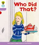 Oxford Reading Tree: Nivelul 1+: More Patterned Stories: Cine a făcut asta? - Oxford Reading Tree: Level 1+: More Patterned Stories: Who Did That?