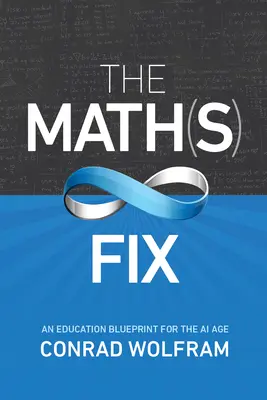 The Math(s) Fix: Un plan de educație pentru era inteligenței artificiale - The Math(s) Fix: An Education Blueprint for the AI Age