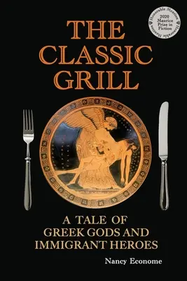 Grătarul clasic - O poveste a zeilor greci și a eroilor imigranți - The Classic Grill - A Tale of Greek Gods and Immigrant Heroes