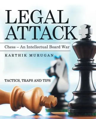 Atac juridic: Șahul - un război intelectual - Legal Attack: Chess - an Intellectual Board War