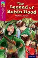 Oxford Reading Tree TreeTops Mituri și legende: Level 10: The Legend Of Robin Hood - Oxford Reading Tree TreeTops Myths and Legends: Level 10: The Legend Of Robin Hood