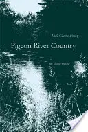 Pigeon River Country: O pădure din Michigan - Pigeon River Country: A Michigan Forest