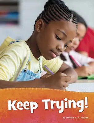 Continuă să încerci! - Keep Trying!