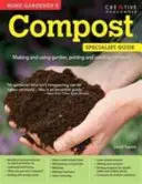 Home Gardener's Compost - Fabricarea și utilizarea compostului pentru grădină, ghivece și însămânțare - Home Gardener's Compost - Making and using garden, potting and seeding compost