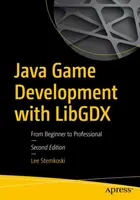 Dezvoltarea jocurilor Java cu Libgdx: De la începător la profesionist - Java Game Development with Libgdx: From Beginner to Professional