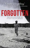 Uitați - Povestea neștiută a eroilor negri din Ziua Z - Forgotten - The Untold Story of D-Day's Black Heroes