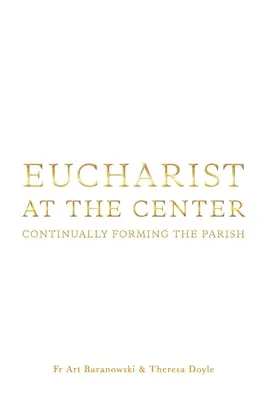 Euharistia în centru: Formarea continuă a parohiei - Eucharist at the Center: Continually Forming the Parish