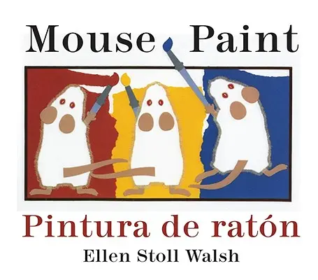 Pintura de Raton/Mouse Paint Carte bilingvă de carton - Pintura de Raton/Mouse Paint Bilingual Boardbook