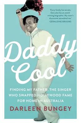 Daddy Cool: În căutarea tatălui meu, cântărețul care a schimbat faima de la Hollywood pentru o casă în Australia - Daddy Cool: Finding My Father, the Singer Who Swapped Hollywood Fame for Home in Australia