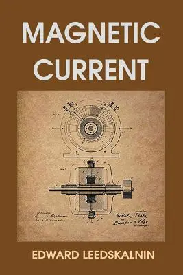 Curentul magnetic - Magnetic Current
