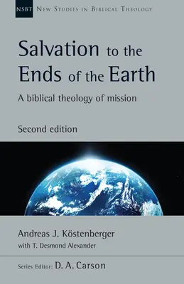 Mântuirea până la marginile pământului: O teologie biblică a misiunii - Salvation to the Ends of the Earth: A Biblical Theology of Mission