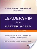 Leadership pentru o lume mai bună: Înțelegerea modelului de schimbare socială a dezvoltării leadershipului - Leadership for a Better World: Understanding the Social Change Model of Leadership Development