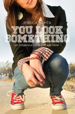 You Look Something: un roman indigen despre maturizare - You Look Something: an indigenous coming-of-age novel