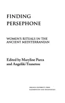 În căutarea lui Persefona: Ritualurile femeilor în Mediterana antică - Finding Persephone: Women's Rituals in the Ancient Mediterranean