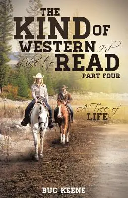 Genul de western pe care aș vrea să îl citesc: Un copac al vieții - Partea a patra - The Kind of Western I'd Like to Read: A Tree of Life-Part Four