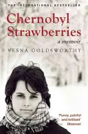 Căpșunile de la Cernobîl - Chernobyl Strawberries