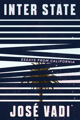Inter State: Eseuri din California - Inter State: Essays from California