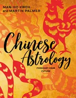 Astrologie chineză: Prognoza viitorului tău - Chinese Astrology: Forecast Your Future