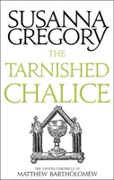 The Tarnished Chalice: A douăsprezecea cronică a lui Matthew Bartholomew - The Tarnished Chalice: The Twelfth Chronicle of Matthew Bartholomew