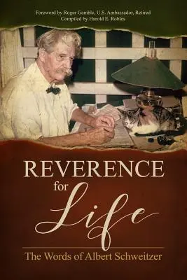 Reverență pentru viață: Cuvintele lui Albert Schweitzer - Reverence for Life: The Words of Albert Schweitzer