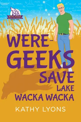 Were-Geeks salvează lacul Wacka Wacka - Were-Geeks Save Lake Wacka Wacka