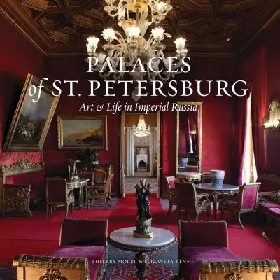 Splendoarea din Sankt Petersburg: Artă și viață în palatele imperiale târzii ale Rusiei - The Splendor of St. Petersburg: Art & Life in Late Imperial Palaces of Russia