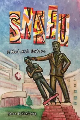 S.N.A.F.U. - O satiră medicală - S.N.A.F.U. - A Medical Satire