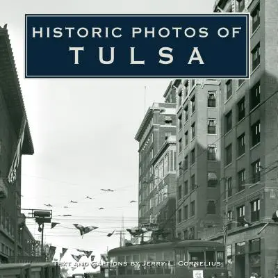 Fotografii istorice din Tulsa - Historic Photos of Tulsa