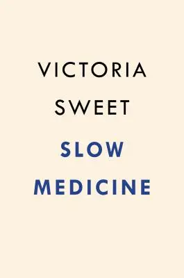 Medicina lentă: Calea spre vindecare - Slow Medicine: The Way to Healing