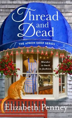 Fir și moarte: Seria Magazinul de șorțuri - Thread and Dead: The Apron Shop Series