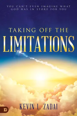 Scoaterea limitelor: Nici măcar nu-ți poți imagina ce are Dumnezeu în plan pentru tine - Taking Off the Limitations: You Can't Even Imagine What God Has in Store for You