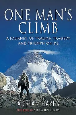 Ascensiunea unui om: O călătorie plină de traume, tragedii și triumf pe K2 - One Man's Climb: A Journey of Trauma, Tragedy and Triumph on K2