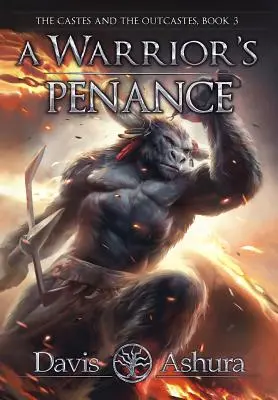 Penitența unui războinic: Castele și OutCastele, Cartea 3 - A Warrior's Penance: The Castes and the OutCastes, Book 3