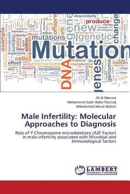 Infertilitatea masculină: Abordări moleculare ale diagnosticului - Male Infertility: Molecular Approaches to Diagnosis
