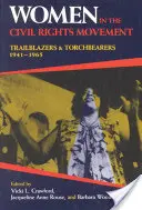 Women in the Civil Rights Movement: Trailblazers and Torchbearers, 1941-1965