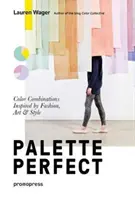 Palette Perfect de la Color Collective: Combinații de culori inspirate de modă, artă și stil - Color Collective's Palette Perfect: Color Combinations Inspired by Fashion, Art and Style