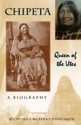 Chipeta - Regina Utes - Chipeta -- Queen of the Utes