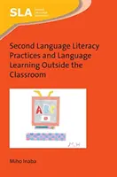 Practici de alfabetizare în a doua limbă și învățarea limbilor străine în afara clasei - Second Language Literacy Practices and Language Learning Outside the Classroom
