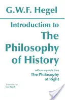 Introducere în filosofia istoriei - cu selecțiuni din Filosofia dreptului - Introduction to the Philosophy of History - with selections from The Philosophy of Right