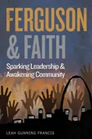 Ferguson și credința: Stârnirea leadership-ului și trezirea comunității - Ferguson and Faith: Sparking Leadership and Awakening Community