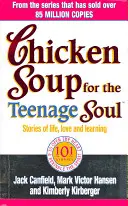Supa de pui pentru sufletul adolescenților - Chicken Soup For The Teenage Soul